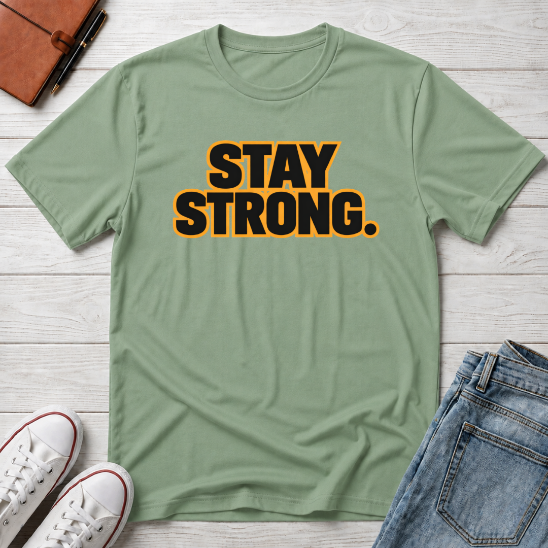 Stay Strong T-Shirt